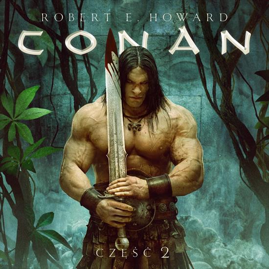 Howard Robert E. - Conan Barbarzyńca T2 - cover.jpg